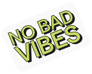 no bad vibes